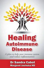 Healing Autoimmune Disease - Dr. Sandra Cabot