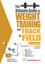 The Ultimate Guide to Weight Training for Track & Field - Rob Price