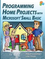 Programming Home Projects with Microsoft Small Basic - Philip Conrod