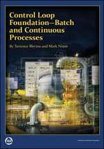 Control Loop Foundation : Batch and Continuous Processes - Terrence L. Blevins