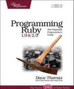 Programming Ruby 1.9 & 2.0 : The Pragmatic Programmers' Guide - Andy Hunt