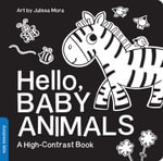 Hello, Baby Animals : A High-Contrast Book - Julissa Mora