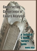 Constructing Competence in Failure Analysis : A Technical and Human Factors Guide - Debbie Aliya