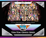 Microsoft SQL Server 2012 T-SQL : Tera-Tom Genius Series : Book 16 - Tom Coffing