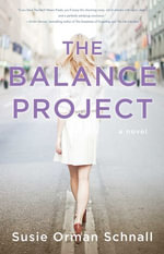 The Balance Project : A Novel - Susie Orman Schnall