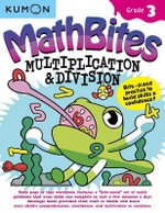 Math Bites : Grade 3 Multiplication & Division - Kumon Publishing