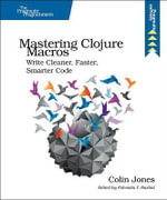 Mastering Clojure Macros - Colin Jones