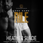 Code Name : Rile - Heather Slade
