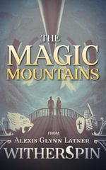 The Magic Mountains : Starways - Alexis Glynn Latner
