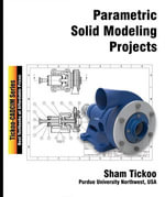 Parametric Solid Modeling Projects - Sham Tickoo