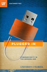 Plugged In : Cybersecurity in the Modern Age - Jon Silman
