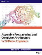 Assembly Programming and Computer Architecture for Software Engineers - Brian R. Hall & Kevin J. Slonka