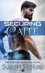 Securing Caite : Seal of Protection: Legacy - Susan Stoker