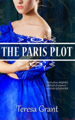 The Paris Plot : The Rannoch Fraser Mysteries : Book 6 - Teresa Grant