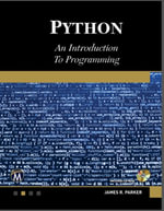 Python. An Introduction to Programming : An Introduction to Programming - James R. Parker