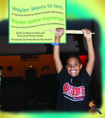 Waylen Wants to Jam/ Waylen quiere improvisar : A True Story Promoting Inclusion and Self-Determination/Una historia real que promueve la inclusion y la autodeterminacion - Jo Meserve Mach