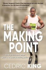 The Making Point : How to succeed when you're at your breaking point - Cedric King