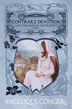 Contrary Devotion : Lost Children of the Prophet : Book 8 - Angelique Conger