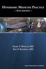 Hyperbaric Medicine Practice 4th Edition - Harry T Whelan