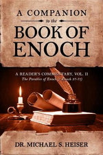 A Reader's Commentary : A Reader's Commentary, Vol II: The Parables of Enoch (1 Enoch 37-71) - Dr. Michael  S. Heiser