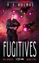 Fugitives : Nel Bently Books, #5 - V. S. Holmes