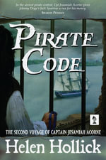 Pirate Code : Capt.Jesamiah Acorne : Book 2 - Helen Hollick