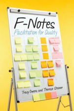 F-Notes : Facilitation for Quality - Tracy Linn Owens