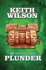 Plunder : A Brett Carson Thriller - Keith Wilson