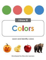 I Know It! Colors - Educate Learners
