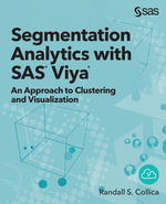 Segmentation Analytics with SAS Viya : An Approach to Clustering and Visualization - Randall S. Collica