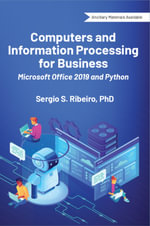 Computers and Information Processing for Business : Microsoft Office 2019 and Python - Sergio S. Ribeiro