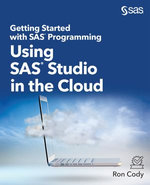 Getting Started with SAS Programming : Using SAS Studio in the Cloud - Ron Cody
