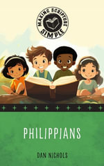 Making Scripture Simple : Philippians - Dan Nichols