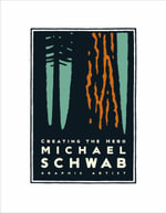 Michael Schwab, Creating the Hero - Michael Schwab