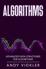 Algorithms : Advanced Data Structures for Algorithms - Andy Vickler