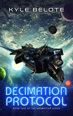 Decimation Protocol : The Warmaster Series, #2 - Kyle Belote
