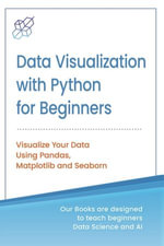 Data Visualization with Python for Beginners - AI Publishing