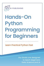 Hands-on Python Programming for Beginners - AI Publishing