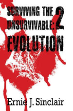 Evolution : Surviving the Unsurvivable, #2 - Ernie J. Sinclair