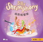 Silly Shrimphony (Cantonese-English Version) : A Bilingual Book in English and Cantonese with Traditional Characters and Jyutping - Katherine Chow