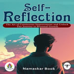 Self-Reflection : Practices The Importance of Self-Reflection and How to Implement It - Namaskar Book