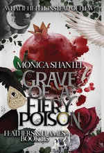 Grave of a Fiery Poison - Monica Shantel