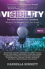 Visibility 4 : Success Stories from Leaders Making an Impact from the Stage - Dannella Burnett