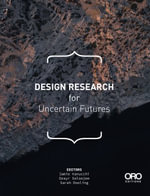 Design Research for Uncertain Futures - Jamie Vanucchi