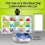 The Tale Of A Very Blue Dog Called Keeton The Cat - Theddee Rheyshelle