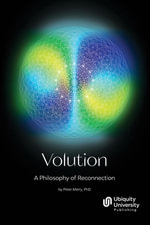 Volution : A Philosophy of Reconnection - Peter Merry