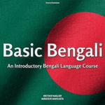 Basic Bengali : An Introductory Bengali Language Course - Manuj Roy