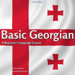 Basic Georgian : A Beginner's Language Course - David Gareja