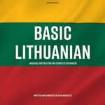 Basic Lithuanian : An Introductory Language Course - Rija Masiulyt?