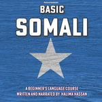 Basic Somali : A Beginner's Language Course - Halima Hassan